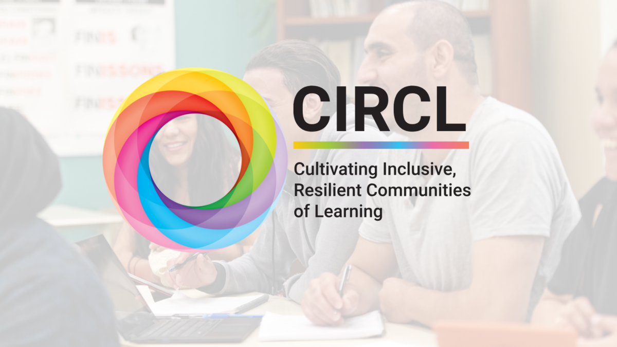 Image of smiling adult students with CIRCL logo and text that reads: CIRCL, Cultivating Inclusive, Resilient Communities of Learning